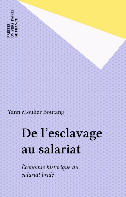 De l'esclavage au salariat - Yann Moulier Boutang - Presses universitaires de France (réédition numérique FeniXX)