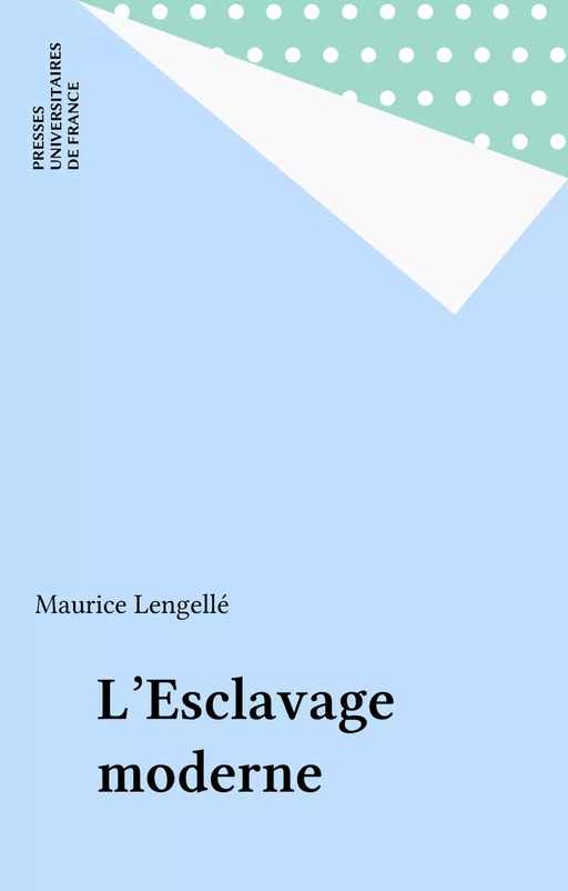 L'Esclavage moderne - Maurice Lengellé - Presses universitaires de France (réédition numérique FeniXX)