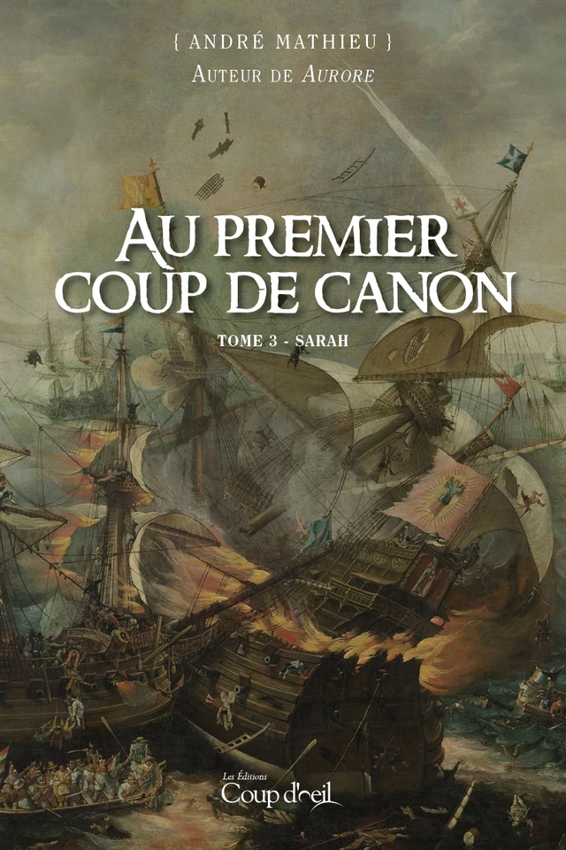 Au premier coup de canon - Tome 3 - André Mathieu - Éditions Coup d'œil