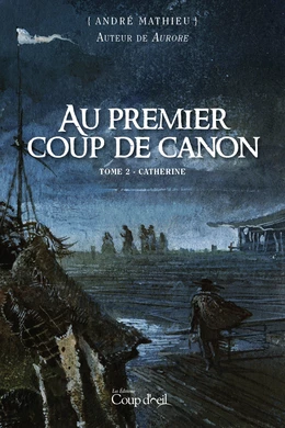 Au premier coup de canon - Tome 2