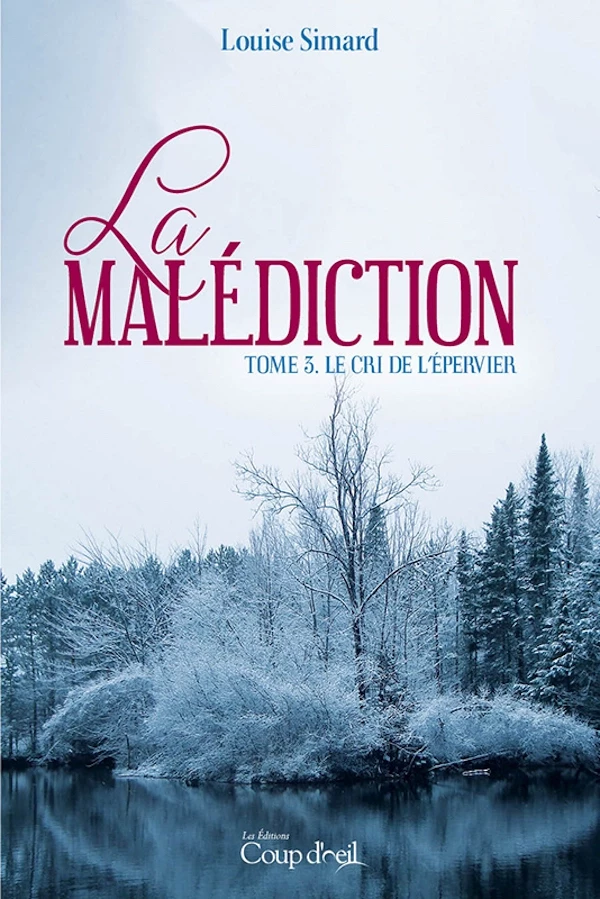 La malédiction - Tome 3 - Louise Simard - Éditions Coup d'œil