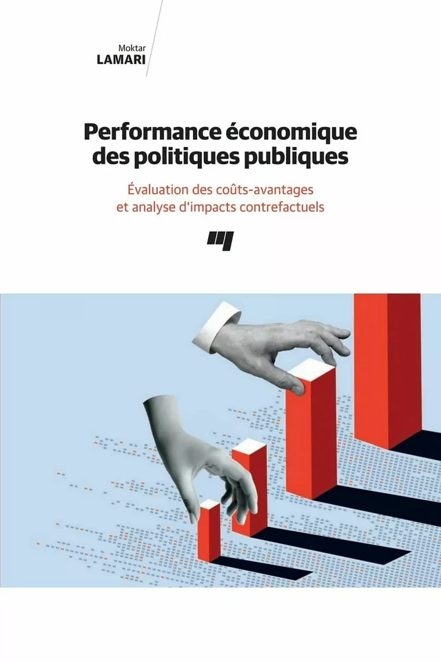 Performance économique des politiques publiques - Moktar Lamari - Presses de l'Université du Québec