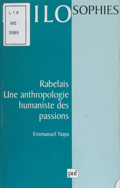 Rabelais : une anthropologie humaniste des passions - Emmanuel Naya - Presses universitaires de France (réédition numérique FeniXX)