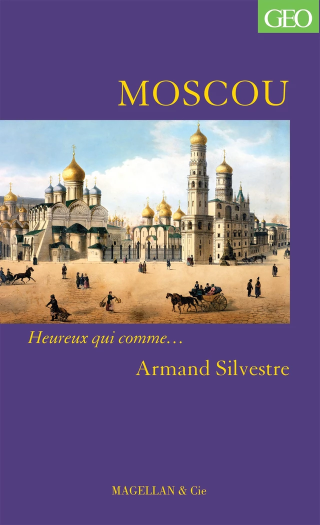 Moscou - Armand Silvestre - Magellan & Cie Éditions