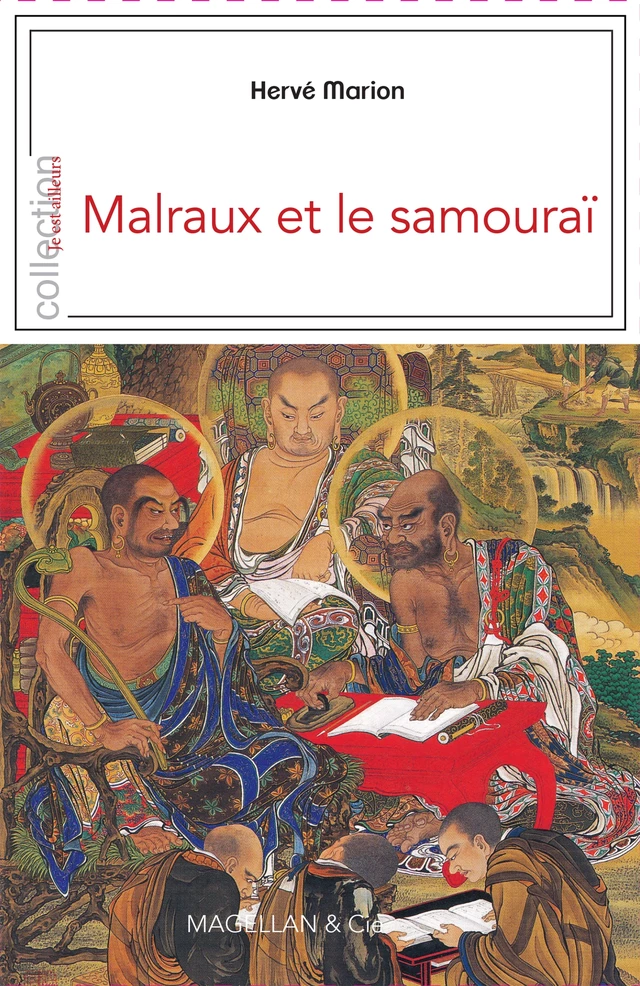 Malraux et le samouraï - Hervé Marion - Magellan & Cie Éditions