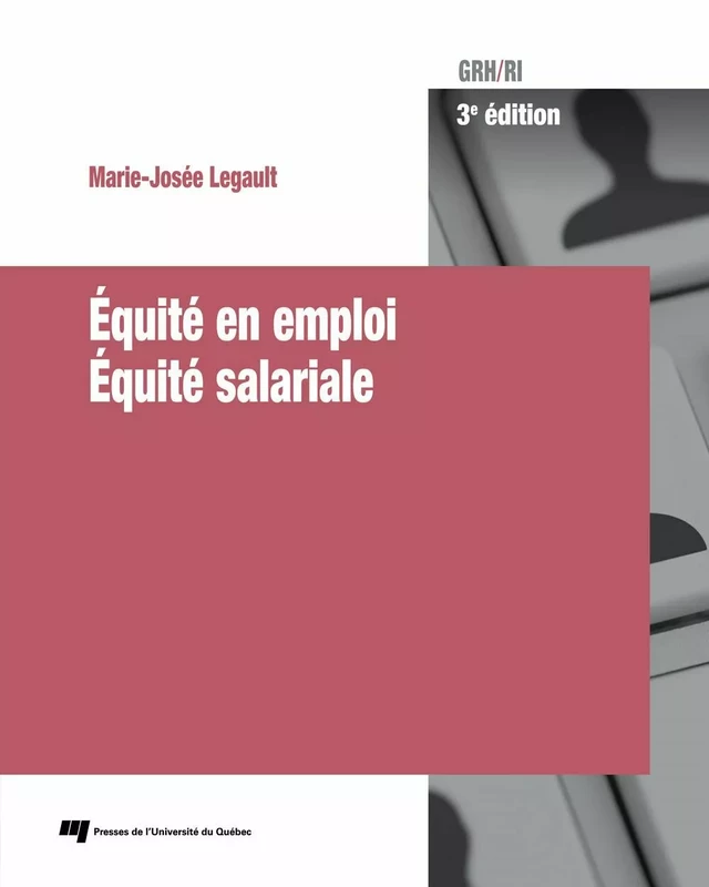 Équité en emploi - Équité salariale, 3e édition - Marie-Josée Legault - Presses de l'Université du Québec