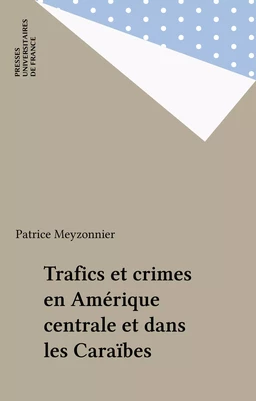 Trafics et crimes en Amérique centrale et dans les Caraïbes