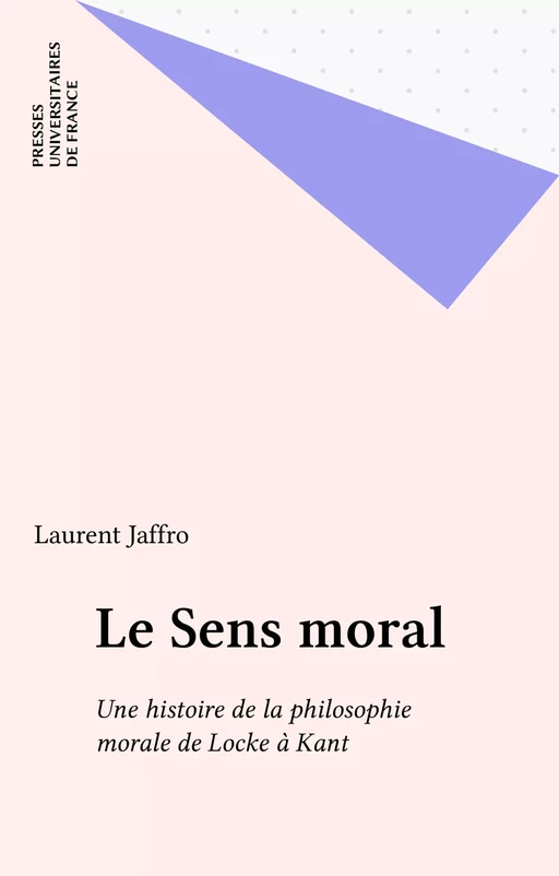 Le Sens moral - Laurent Jaffro - Presses universitaires de France (réédition numérique FeniXX)