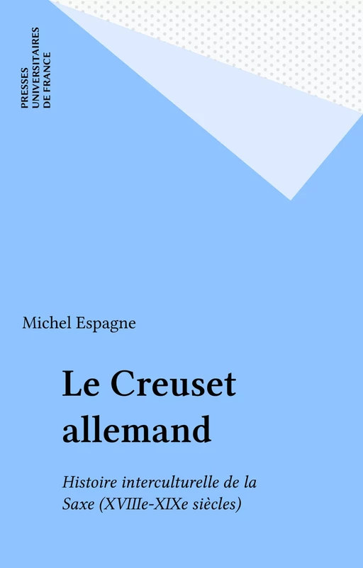 Le Creuset allemand - Michel Espagne - Presses universitaires de France (réédition numérique FeniXX)