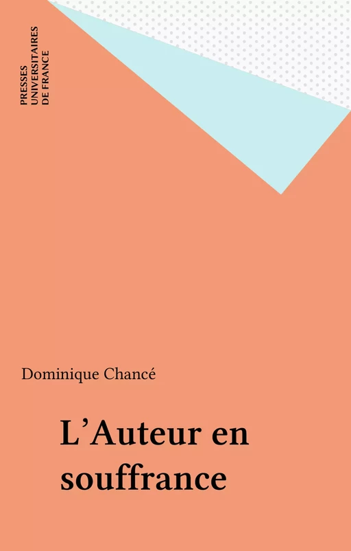 L'Auteur en souffrance - Dominique Chancé - Presses universitaires de France (réédition numérique FeniXX)