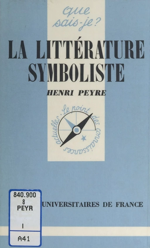 La Littérature symboliste (1870-1900) - Henri Peyre - Presses universitaires de France (réédition numérique FeniXX)