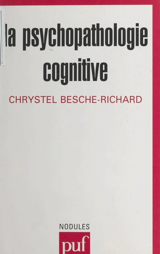 La psychopathologie cognitive - Chrystel Besche-Richard - Presses universitaires de France (réédition numérique FeniXX)