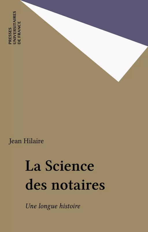 La Science des notaires - Jean Hilaire - Presses universitaires de France (réédition numérique FeniXX)