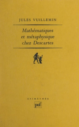 Mathématiques et métaphysique chez Descartes