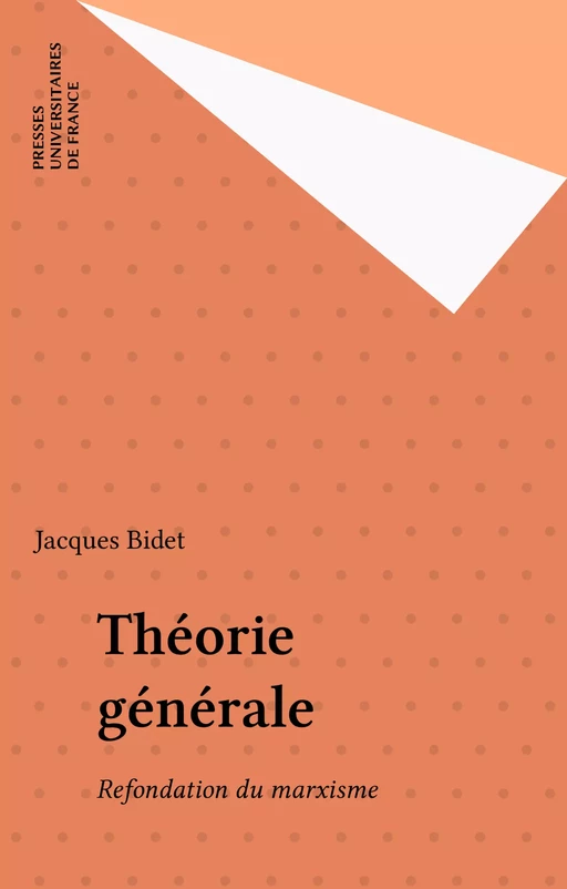 Théorie générale - Jacques Bidet - Presses universitaires de France (réédition numérique FeniXX)