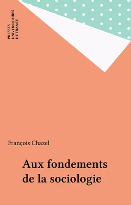 Aux fondements de la sociologie