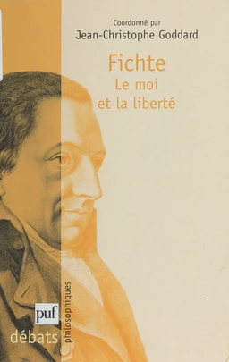 Fichte : le moi et la liberté