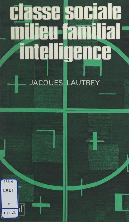 Classe sociale, milieu familial, intelligence - Jacques Lautrey - Presses universitaires de France (réédition numérique FeniXX)