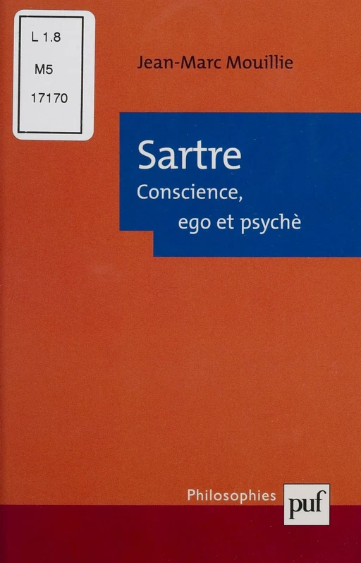 Sartre : conscience, ego et psyché - Jean-Marc Mouillie - Presses universitaires de France (réédition numérique FeniXX)