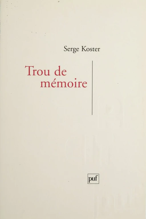 Trou de mémoire - Serge Koster - Presses universitaires de France (réédition numérique FeniXX)