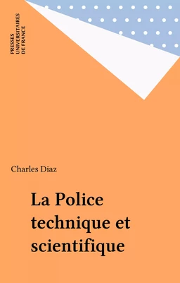 La Police technique et scientifique