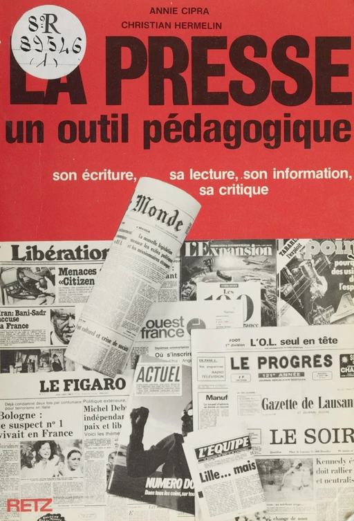 La Presse : un outil pédagogique - Annie Cipra, Christian Hermelin - Retz (réédition numérique FeniXX)