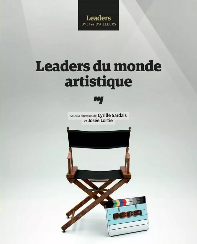 Leaders du monde artistique - Cyrille Sardais, Josée Lortie - Presses de l'Université du Québec