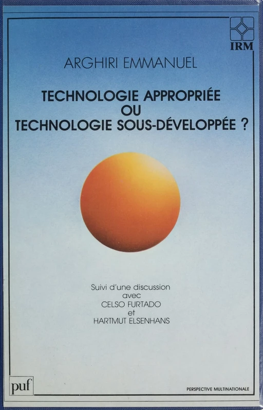 Technologie appropriée ou technologie sous-développée - Arghiri Emmanuel - Presses universitaires de France (réédition numérique FeniXX)