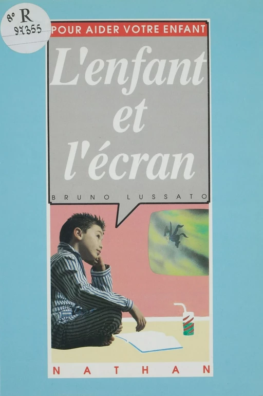 L'Enfant et l'Écran - Bruno Lussato - Nathan (réédition numérique FeniXX)