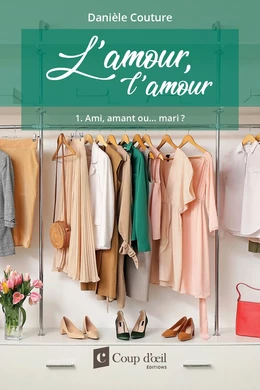 L’amour, l’amour Tome 1 Ami, amant ou… mari ?