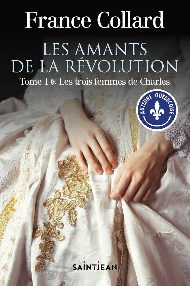 Les amants de la révolution, tome 1 - France Collard - Guy Saint-Jean Editeur