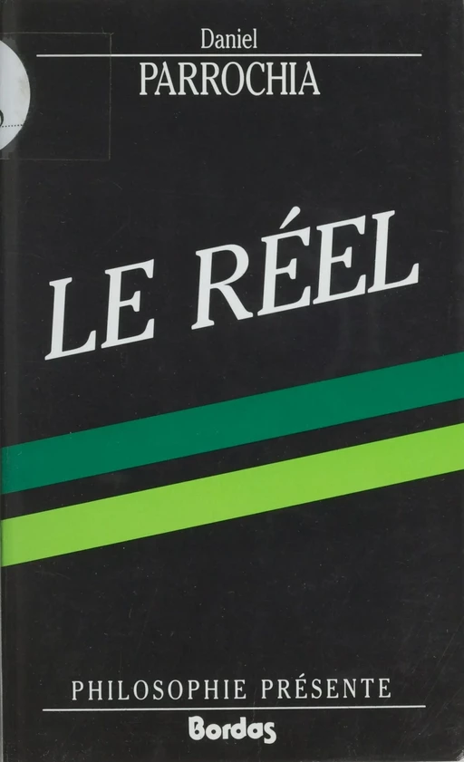 Le Réel - Daniel PARROCHIA - Bordas (réédition numérique FeniXX)