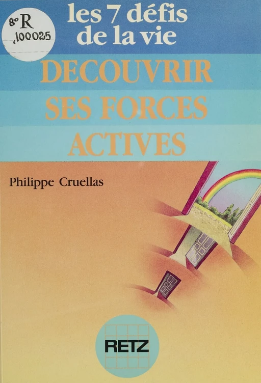 Découvrir ses forces actives - Philippe Cruellas - Retz (réédition numérique FeniXX)