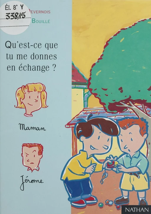 Qu'est-ce que tu me donnes en échange ? - Elsa Devernois, Pierre Bouillé - Nathan (réédition numérique FeniXX)