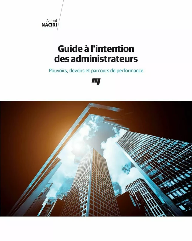 Guide à l'intention des administrateurs - Ahmed Naciri - Presses de l'Université du Québec