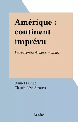 Amérique : continent imprévu