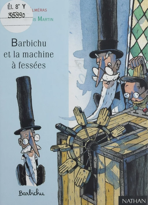 Barbichu et la machine à fessées - Arnaud Alméras, Jean-François Martin - Nathan (réédition numérique FeniXX)