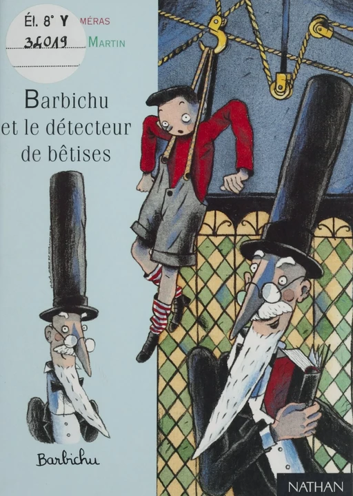 Barbichu et le détecteur de bêtises - Arnaud Alméras, Jean-François Martin - Nathan (réédition numérique FeniXX)