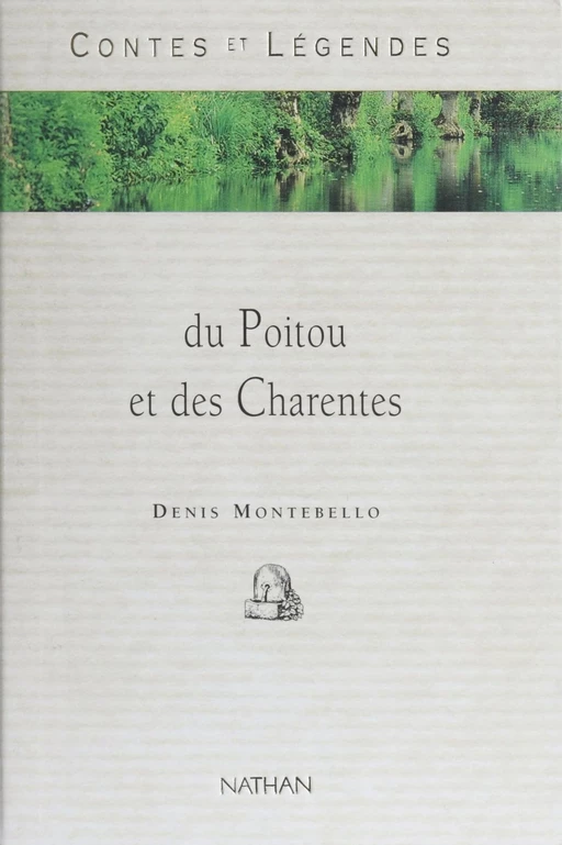 Contes et légendes du Poitou et des Charentes - Denis Montebello - Nathan (réédition numérique FeniXX)