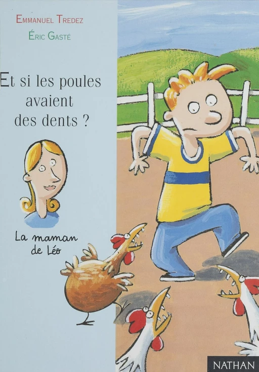 Et si les poules avaient des dents ? - Emmanuel Trédez, Éric Gasté - Nathan (réédition numérique FeniXX)