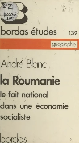 La Roumanie : le fait national dans une économie socialiste