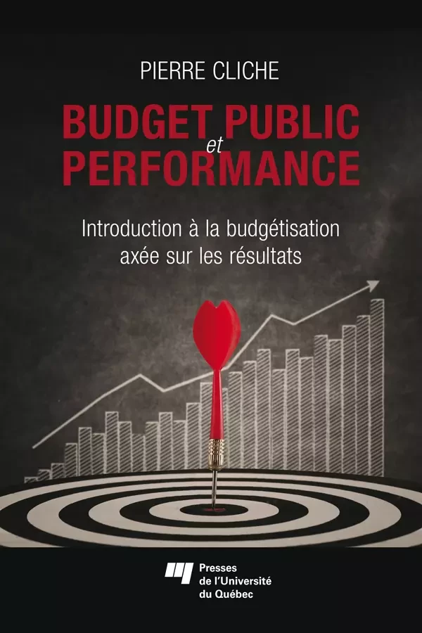 Budget public et performance - Pierre Cliche - Presses de l'Université du Québec