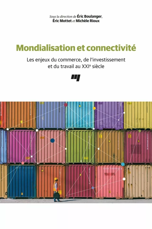 Mondialisation et connectivité - Éric Boulanger, Éric Mottet, Michèle Rioux - Presses de l'Université du Québec