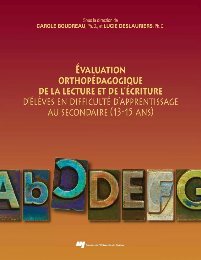 Évaluation orthopédagogique de la lecture et de l'écriture d'élèves en difficulté d'apprentissage au secondaire (13-15 ans) - Carole Boudreau, Lucie Deslauriers - Presses de l'Université du Québec