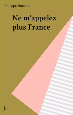 Ne m'appelez plus France