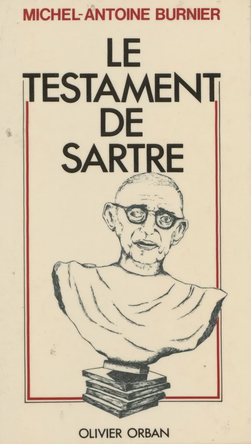 Le Testament de Sartre - Michel-Antoine Burnier - Plon (réédition numérique FeniXX)