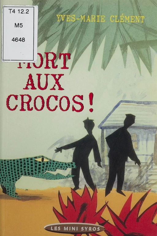 Mort aux crocos ! - Yves-Marie Clément - Syros (réédition numérique FeniXX)