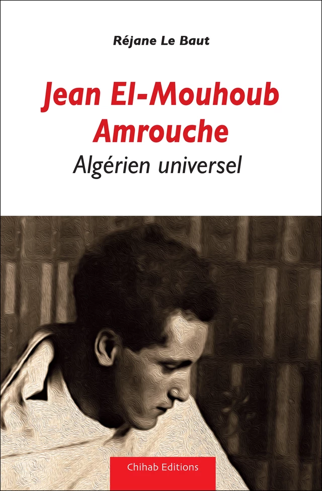 Jean El-Mouhoub Amrouche - Réjane le Baut - Chihab