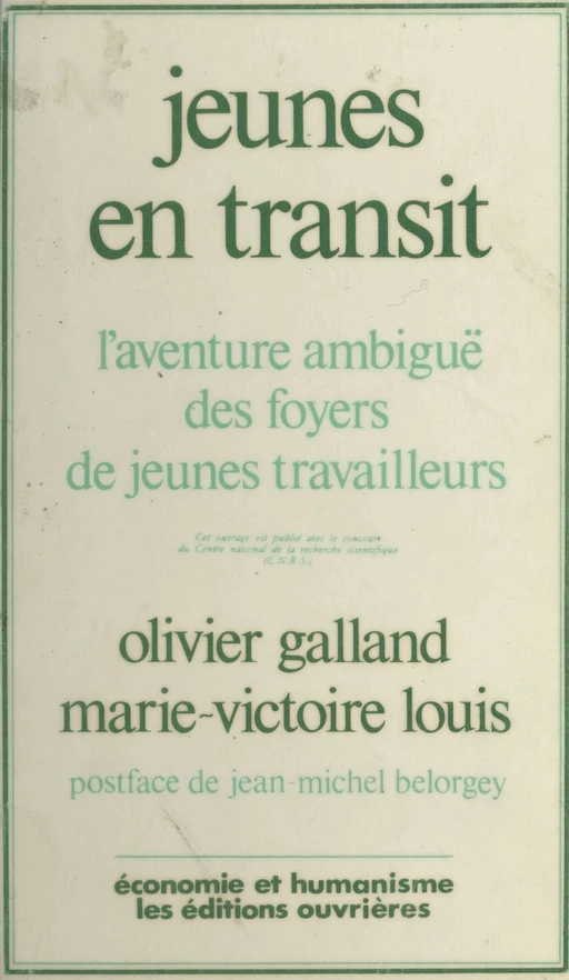 Jeunes en transit : l'aventure ambiguë des foyers de jeunes travailleurs - Olivier Galland, Marie-Victoire Louis - Éditions de l'Atelier (réédition numérique FeniXX) 