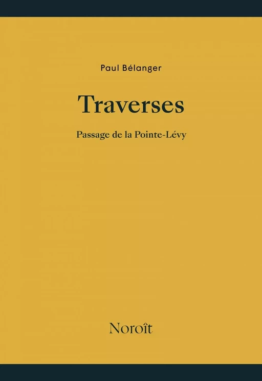 Traverses - Paul Bélanger - Éditions du Noroît